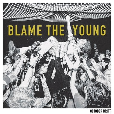 October Drift – Blame The Young Zip Download