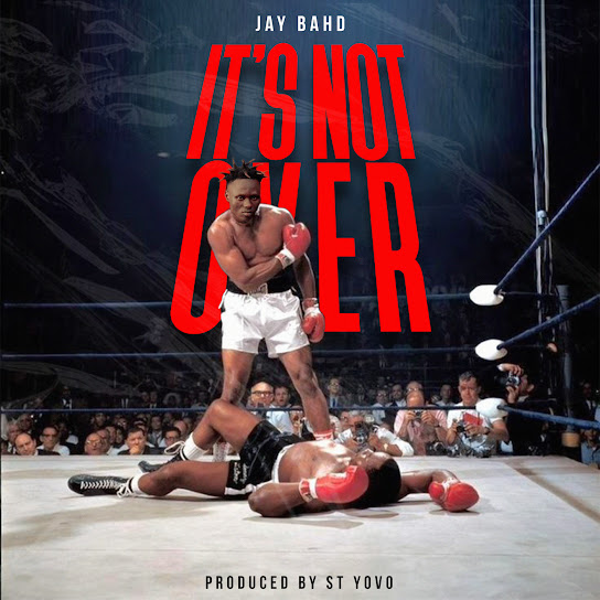 Jay Bahd - It’s not over Mp3 Download