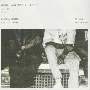 Ab-Soul, JasonMartin & Thirsty P - All That Mp3 Download