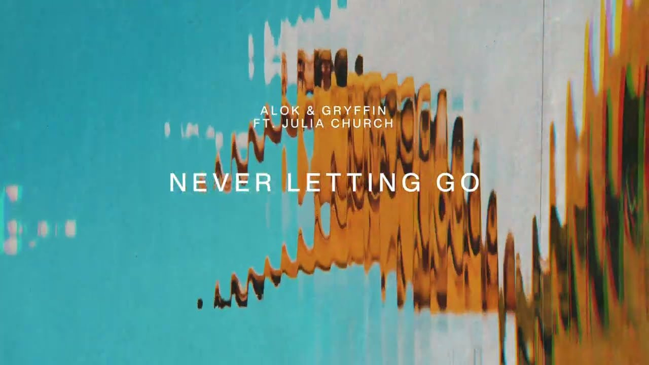 Alok, Gryffin & Julia Church - Never Letting Go Mp3 Download