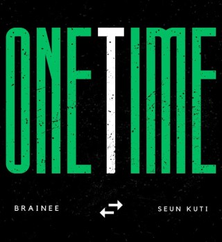 Brainee ft Seun Kuti - One Time Mp3 Download