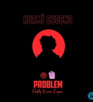 Kuami Eugene - PROBLEM Mp3 Download